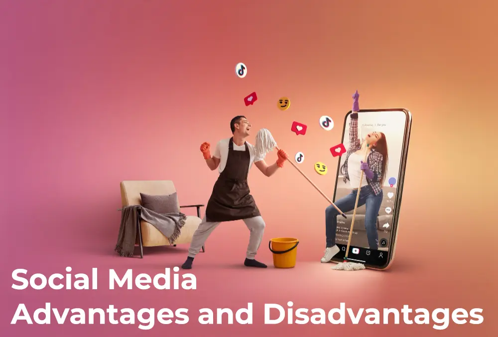 Top 10 Advantages and Disadvantages of Social Media in 2024-25